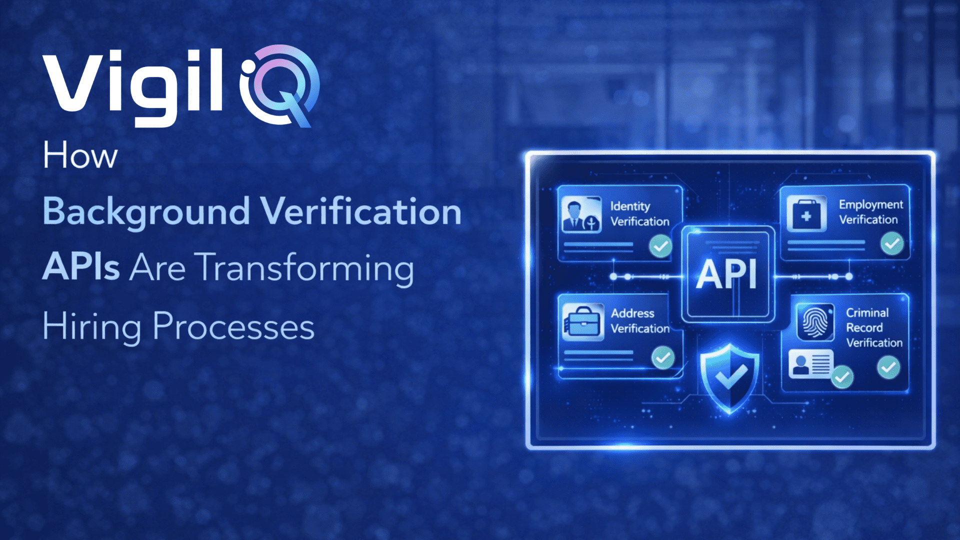 How Background Verification APIs Are Transforming Hiring Processes