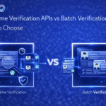 Real-Time Verification APIs vs Batch Verification What to Choose