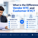 Difference Between Vendor KYC and Customer KYC